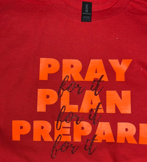 Pray Plan Prepare (For It)