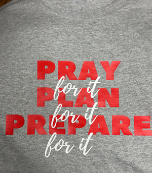 Pray Plan Prepare (For It)