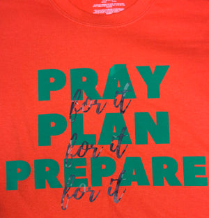 Pray Plan Prepare (For It)