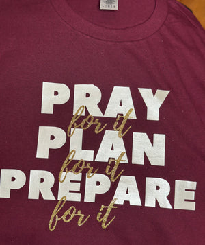 Pray Plan Prepare (For It)